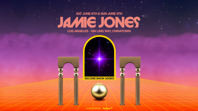 Jamie Jones June 8th & June 9th (Second Show Added)Chinatown